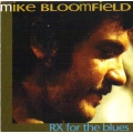 Mike Bloomfield - RX for the Blues Mike Bloomfield - RX for the Blues